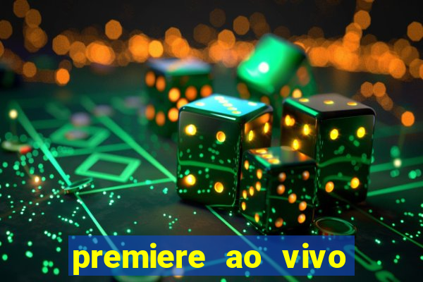 premiere ao vivo em hd